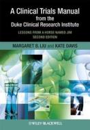 Clinical Trials Manual 2e di Liu edito da John Wiley & Sons
