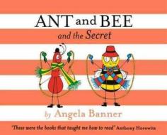 Ant and Bee and the Secret di Angela Banner edito da Egmont UK Ltd