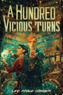 A Hundred Vicious Turns (the Broken Tower Book 1) di Lee Paige O'Brien edito da AMULET BOOKS