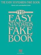 The Easy Standards Fake Book: 100 Songs in the Key of C edito da Hal Leonard Publishing Corporation