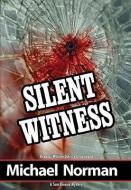 Silent Witness: A Sam Kincaid Mystery di Michael Norman edito da Blackstone Audiobooks