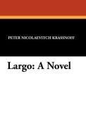Largo di Peter Nicolaevitch Krassnoff edito da Wildside Press