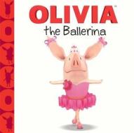 Olivia the Ballerina di Farrah McDoogle edito da SIMON SPOTLIGHT