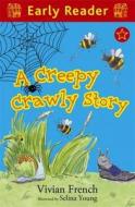 Early Reader: A Creepy Crawly Story di Vivian French edito da Hachette Children's Group