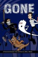Gone: A Paranormal Extraction Team Adventure di Jeffery J. Manley edito da Createspace