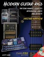 Modern Guitar Rigs: The Tone Fanatic's Guide to Integrating Amps and Effects [With DVD] di Scott Kahn edito da HAL LEONARD BOOKS