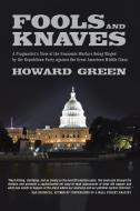 Fools and Knaves di Howard Green edito da iUniverse