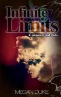 Infinite Limits: A Conclusion to Small Circles di Megan Duke edito da Createspace
