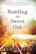 Reading The Sweet Oak di Jan Stites edito da Amazon Publishing