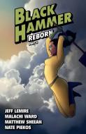 Black Hammer Volume 6: Reborn Part Two di Jeff Lemire edito da DARK HORSE COMICS
