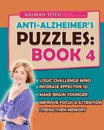 Anti-Alzheimer?s Puzzles: Book 4: Brain Fitness Bootcamp di Kalman Toth M. a. M. Phil edito da Createspace