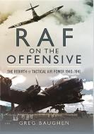 RAF On the Offensive di Greg Baughen edito da Pen & Sword Books Ltd