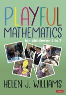 Playful Mathematics: For Children 3-7 di Helen J. J. Williams edito da SAGE PUBN