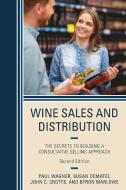 Wine Sales And Distribution di Paul Wagner, Susan DeMatei, John C. Crotts, Byron Marlowe edito da Rowman & Littlefield
