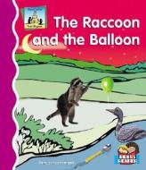 The Raccoon and the Balloon di Pam Scheunemann edito da SandCastle