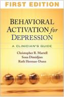 Behavioral Activation for Depression: A Clinician's Guide di Christopher R. Martell, Sona Dimidjian, Ruth Herman-Dunn edito da GUILFORD PUBN