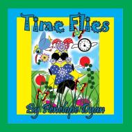 Time Flies di Dyan Penelope Dyan edito da Bellissima Publishing