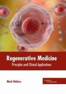 Regenerative Medicine: Principles and Clinical Applications edito da HAYLE MEDICAL