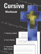 Cursive Workbook - 1. Practice Letters - 2. Form Words - 3. Transcribe Bible Verses: Learn Cursive and Scripture Passage di Penman Ship edito da LIGHTNING SOURCE INC