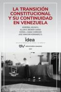 LA TRANSICION CONSTITUCIONAL Y SU CONTINUIDAD EN VENEZUELA di AGUIAR Asdrubal AGUIAR, BREWER-CARIAS Allan R. BREWER-CARIAS, DUQUE CORREDOR Roman J. DUQUE CORREDOR edito da EDITORIAL JURIDICA VENEZOLANA INTERNATIONAL INC.