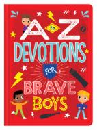 A to Z Devotions for Brave Boys di Matt Koceich edito da SHILOH KIDZ