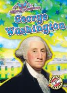 George Washington di Rebecca Pettiford edito da BLASTOFF READERS
