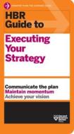 HBR Guide to Executing Your Strategy di Harvard Business Review edito da HARVARD BUSINESS REVIEW PR
