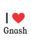 I Love Gnash: Gnash Designer Notebook di Perfect Papers edito da LIGHTNING SOURCE INC