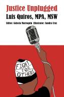 Justice Unplugged di Quiros MPA MSW Luis Quiros MPA MSW edito da Authorhouse