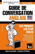Guide de Conversation Français-Anglais Et Mini Dictionnaire de 250 Mots di Andrey Taranov edito da T&P BOOKS