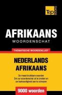 Thematische Woordenschat Nederlands-Afrikaans - 9000 Woorden di Andrey Taranov edito da T&P BOOKS PUB LTD