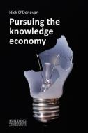 Pursuing The Knowledge Economy di Nick O'Donovan edito da Agenda Publishing
