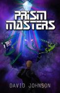 Prism Masters di David Johnson edito da New Generation Publishing
