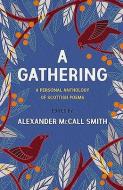 A Gathering: A Personal Anthology of Scottish Poems di Alexander McCall Smith edito da POLYGON