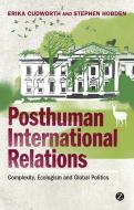 Posthuman International Relations di Doctor Erika Cudworth edito da Zed Books