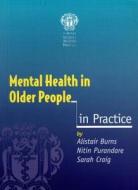 Mental Health in Older People in Practice di Richard Burns, Allistair Burns, Nitin Purandare edito da CRC Press