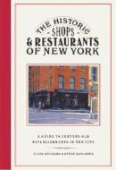 The Historic Shops And Restaurants Of New York di Ellen Williams, Steve Radlauer edito da Little Bookroom,u.s.