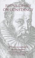 Justus Lipsius: On Constancy di Justus Lipsius edito da LIVERPOOL UNIV PR