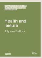 Health And Leisure di Dave Hampton edito da Black Dog Publishing Ltd