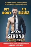 Fit Body - Fit Business di Adam Strong edito da Filament Publishing