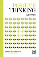 Positive Thinking di Neil Francis edito da Lid Publishing