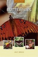 Butterflies of the Southwest di Jim P. Brock edito da RIO NUEVO PUBL