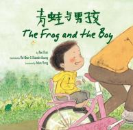 The Frog and the Boy di Mao Xiao edito da CANDIED PLUMS