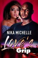 Love's Grip di Nika Michelle edito da Kensington Publishing