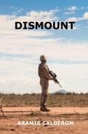 Dismount di Aramis Calderon edito da A15 Publishing