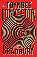 The Toynbee Convector di Ray Bradbury edito da Simon & Schuster