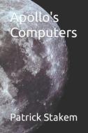 Apollo's Computers di Patrick H. Stakem edito da Createspace Independent Publishing Platform
