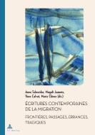 Écritures contemporaines de la migration edito da Peter Lang
