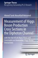 Measurement of Higgs Boson Production Cross Sections in the Diphoton Channel di Ahmed Tarek Abouelfadl Mohamed edito da Springer International Publishing