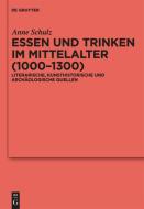 Essen und Trinken im Mittelalter (1000-1300) di Anne Schulz edito da Gruyter, Walter de GmbH